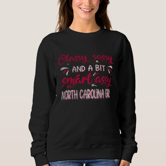 Classy Sassi And A Bit Smart Assi North Carolina G Sweatshirt (Front)