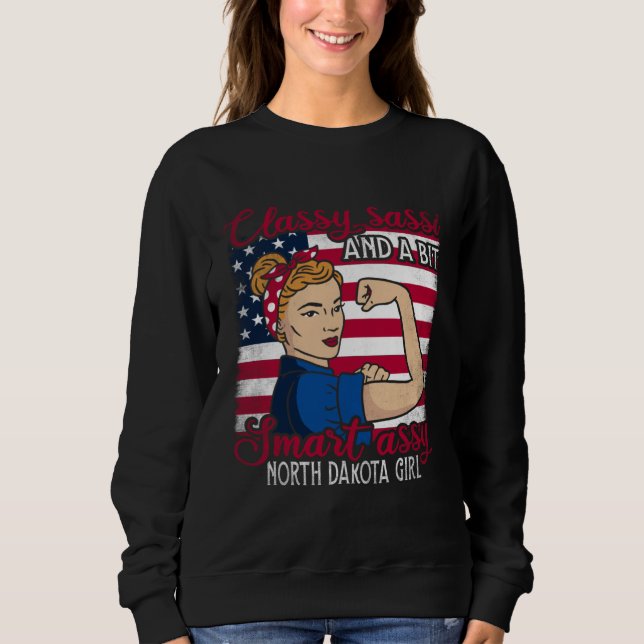 Classy Sassi And A Bit Smart Assi North Dakota Gir Sweatshirt (Front)