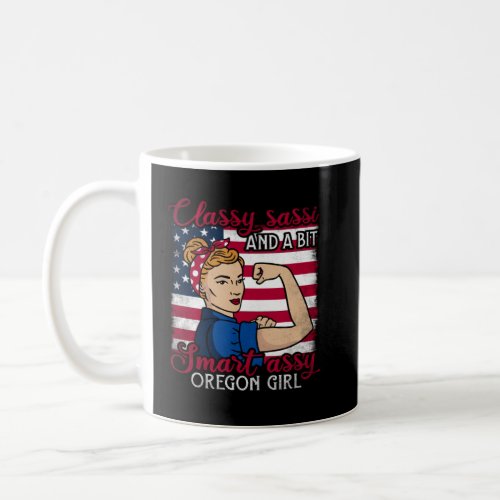 Classy Sassi And A Bit Smart Assi Oregon Girl  1  Coffee Mug