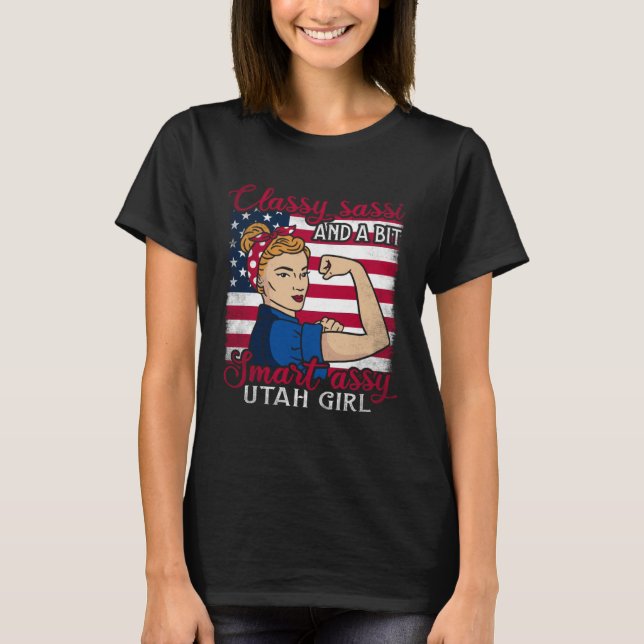 Classy Sassi And A Bit Smart Assi Utah Girl  1 T-Shirt (Front)