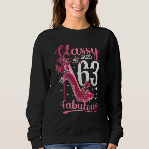 Classy Sassy 63 And Fabulous 63rd Birthday Floral  Sweatshirt