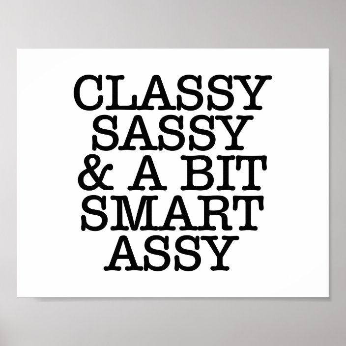 Classy Sassy And A Bit Smart Assy Lol Poster 10 X 8