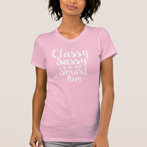 Classy Sassy  a bit Smartassy T_Shirt