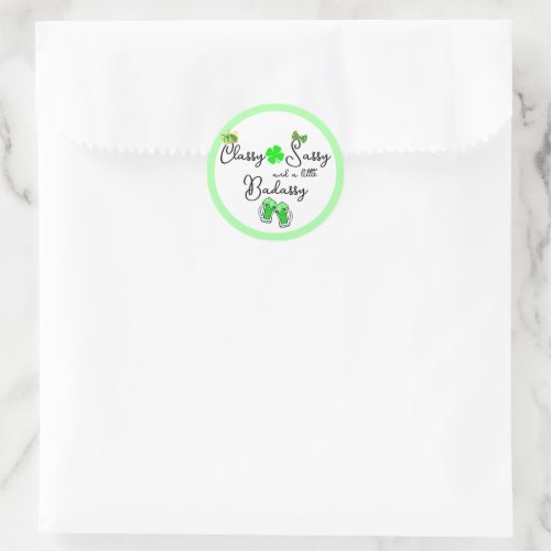 Classy Sassy  a little Badassy St Patricks Day Classic Round Sticker