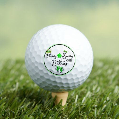 Classy Sassy  a little Badassy St Patricks Day Golf Balls