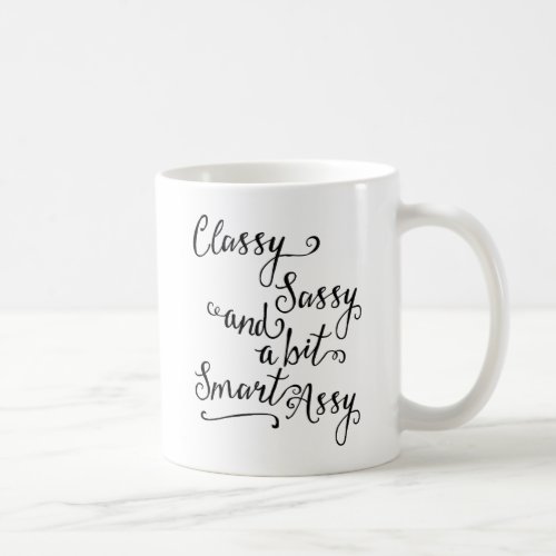 Classy Sassy And A Bit Smart Assy Coffee Mug