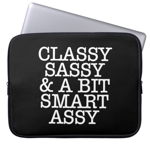 Classy Sassy and a Bit Smart Assy Computer Sleeve