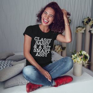 Classy Sassy and a Bit Smart Assy Funny Black T-Shirt