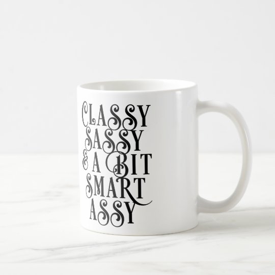 Classy Sassy And A Bit Smart Assy Funny Quotes Mug Zazzle 