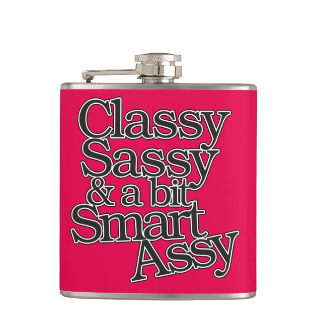 Classy Sassy and a bit Smart Assy Hip Flask (Front)
