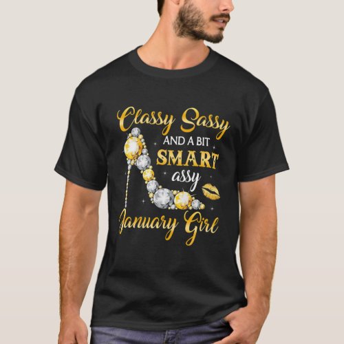 Classy Sassy And A Bit Smart Assy January Girl Dia T_Shirt