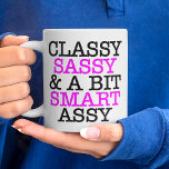 Classy Sassy and A Bit Smart Assy Jumbo Coffee Mug<br><div class="desc">Girly-Girl-Graphics at Zazzle: Elegant Stylish Modern Cool Black and Pink Typography Lettering Classy Sassy Funny Quote Customizable Teen and Women's Fun Fashion Style Classic Jumbo Coffee Mug makes a Trendy, Uniquely Chic Lovely Birthday, Christmas, Wedding, Graduation, or Any Day Party Celebrations Gift for Yourself, Friends, or Family. Thank you kindly...</div>