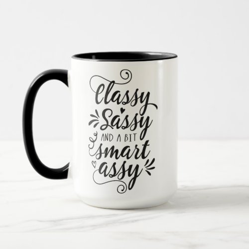 Classy Sassy And A Bit Smart Assy Mug