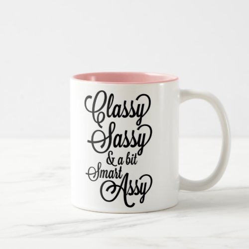 CLASSY SASSY AND A BIT SMART ASSY MUG