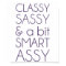 Classy Sassy and a Bit Smart Assy