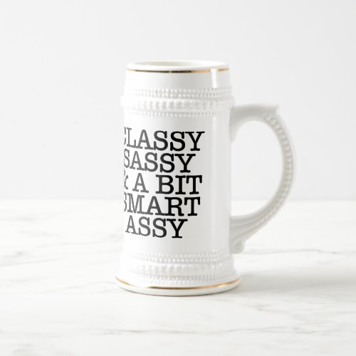 Classy Sassy and a Bit Smart Assy Stein Mug