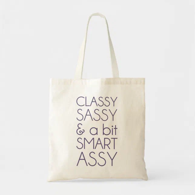 Classy Sassy And A Bit Smart Assy Tote Bag Zazzle