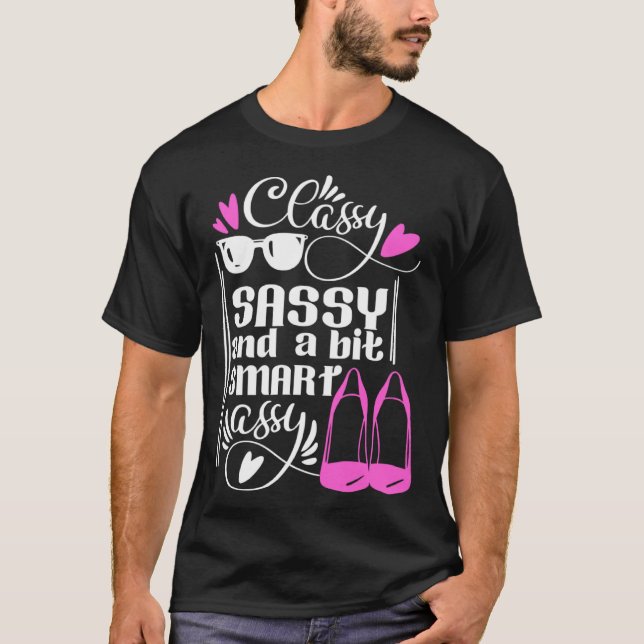 Classy Sassy and a Bit Smart Assy Womens Cute Flir T-Shirt (Front)