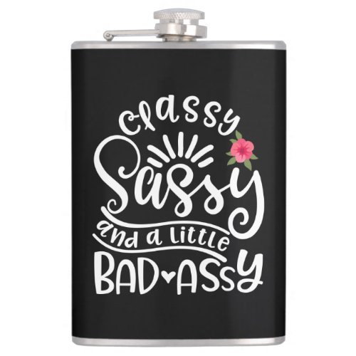 Classy Sassy And A Little Bad Assy Sassy Friends Flask