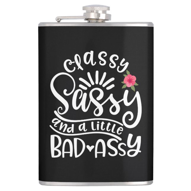 Classy Sassy And A Little Bad Assy Sassy Friends Flask (Front)
