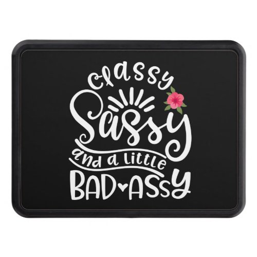 Classy Sassy And A Little Bad Assy Sassy Friends Hitch Cover