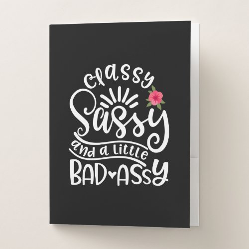 Classy Sassy And A Little Bad Assy Sassy Friends Pocket Folder