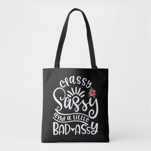Classy Sassy And A Little Bad Assy Sassy Friends Tote Bag