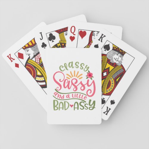 Classy Sassy And A Little Bad Assy Sassy Girl Playing Cards