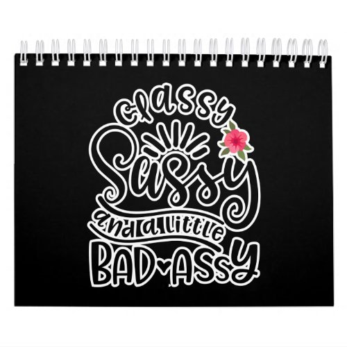 Classy Sassy And A Little Bad Assy Sassy Quotes Calendar