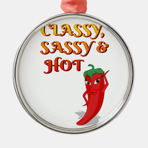 Classy Sassy And Hot Pepper Diva Metal Ornament