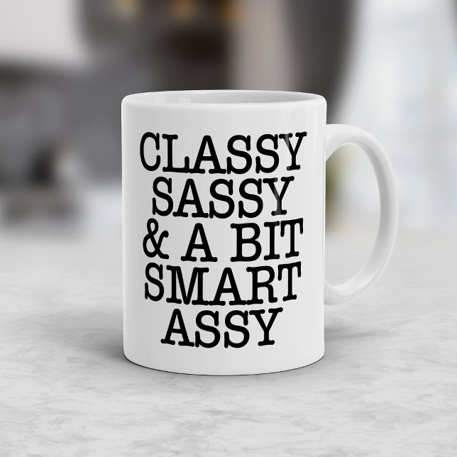 Classy Sassy Funny Quotes Mug