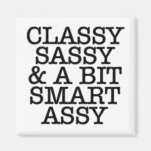 Classy Sassy Quote Square Refrigerator Magnet