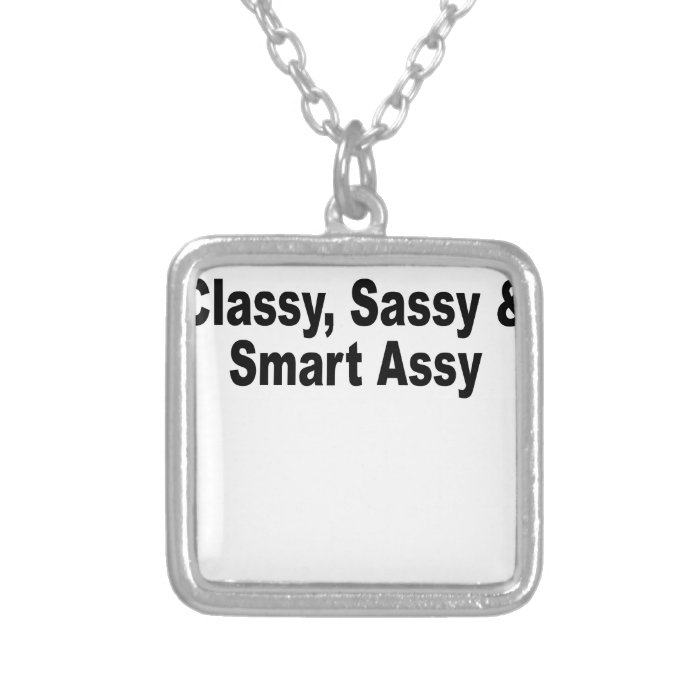 Classy, Sassy & Smart Assy T Shirts.png Pendant