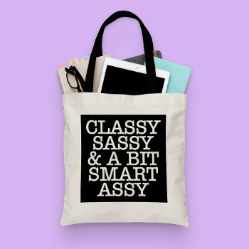 Classy Sassy Tote Bag by girlygirlgraphics at Zazzle