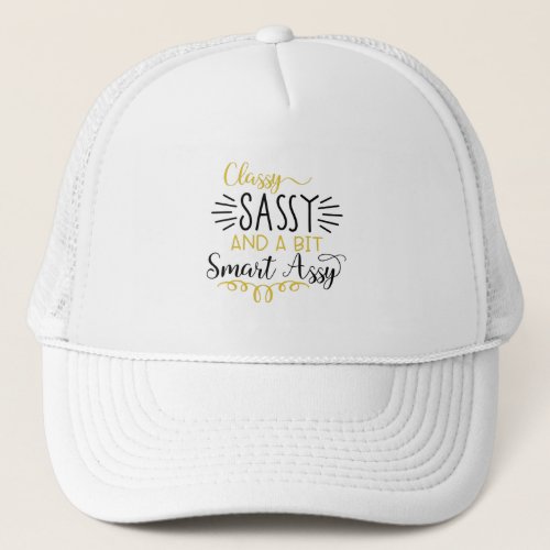 Classy  Sassy Trucker Hat