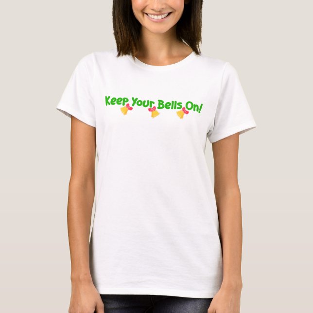 Classy Sayings- Keep Your Bells On Basic T-shirt (Front)
