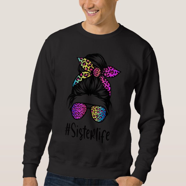 Classy Sister life Messy Bun Rainbow Leopard Mothe Sweatshirt (Front)