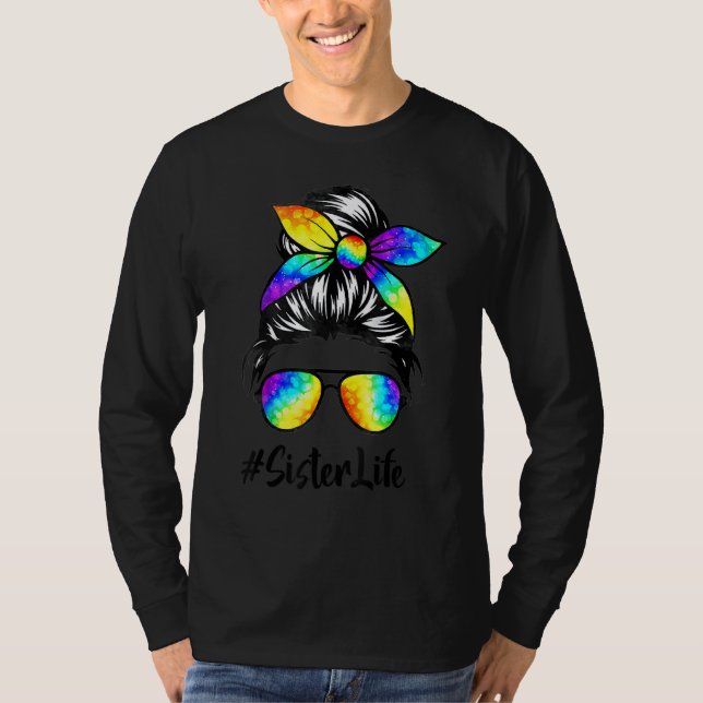 Classy Sister Life Messy Hair Bun Tie Dye Women Mo T-Shirt (Front)