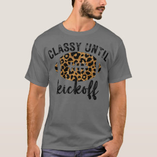 Classy Until Kickoff 9 T-Shirt
