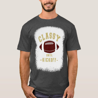 Classy Until Kickoff Fan Gold Color Letters T-Shirt