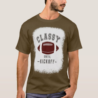 Classy Until Kickoff Fan Gray Color Letters T-Shirt