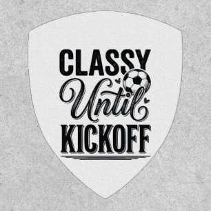 Classy Until Kickoff Soccer Vintage Shirt Design_1 Patch