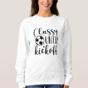 Classy Until Kickoff Sweatshirt
