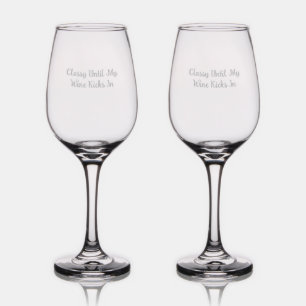 Classy Until My Wine Kicks In - Wine Glass Set
