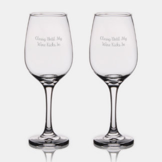 Classy Until My Wine Kicks In - Wine Glass Set