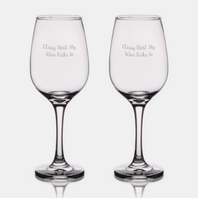 Classy Until My Wine Kicks In - Wine Glass Set (Glassware)