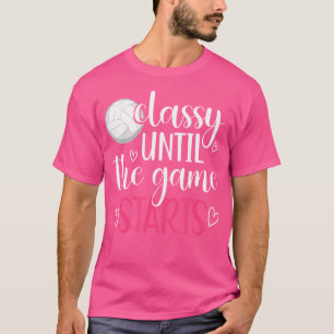 Classy Until The Game Starts Volleyball Game Day V T-Shirt