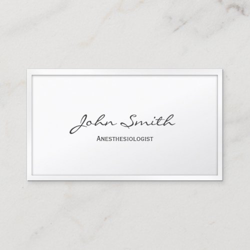 Classy White Border Anesthesiologist Business Card
