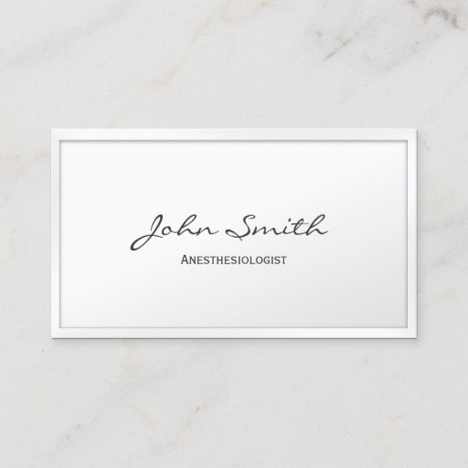 Customizable Classy White Border Anesthesiologist Business Card