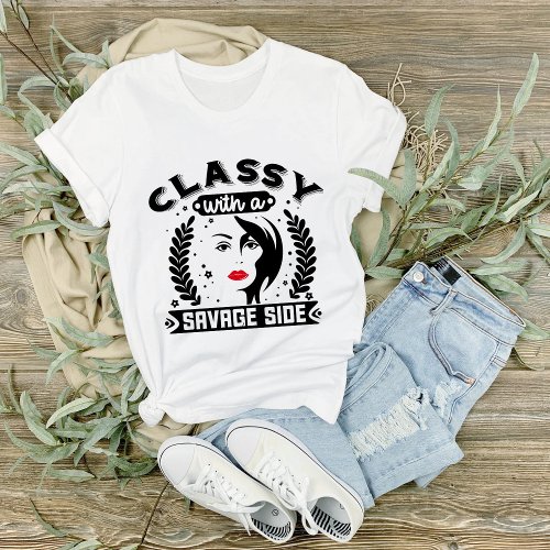 Classy With A Savage Side  T_Shirt